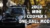 2003 Mini Cooper S R53 One Ball Exhaust